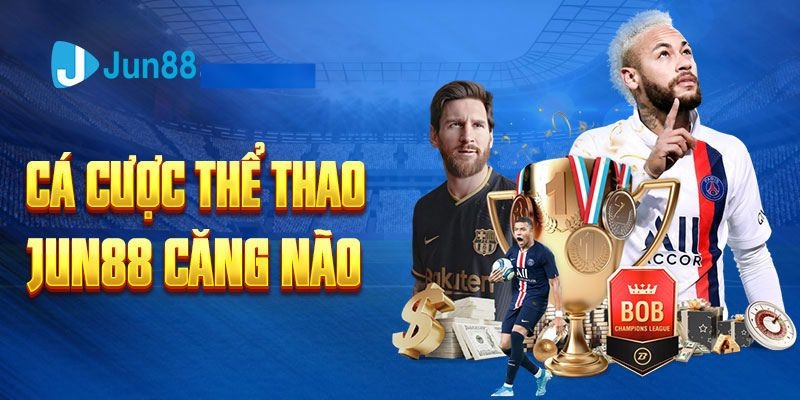 Đánh giá tổng quan về dịch vụ cá cược thể thao của Jun88